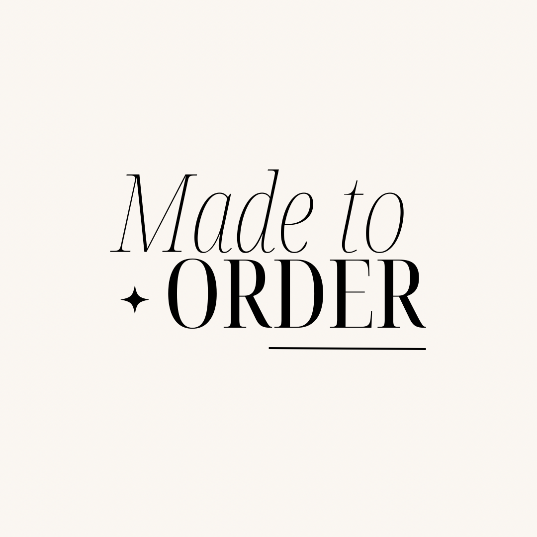 Made to order